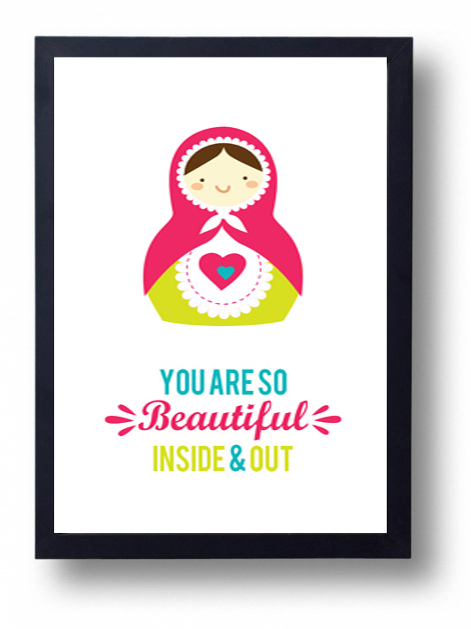 Unique gift for a girl, Inspirational quote- You are so Beautiful Inside and Out